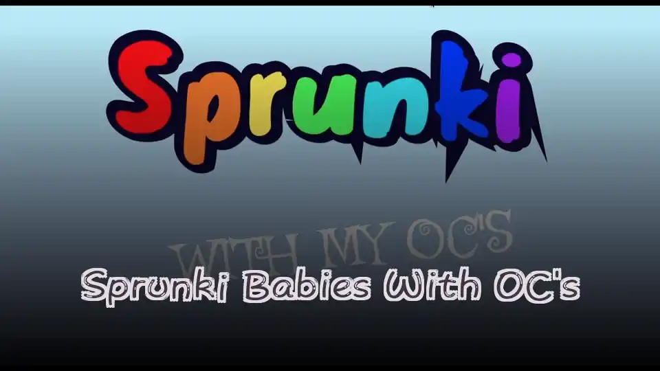 Sprunki Babies With OC's